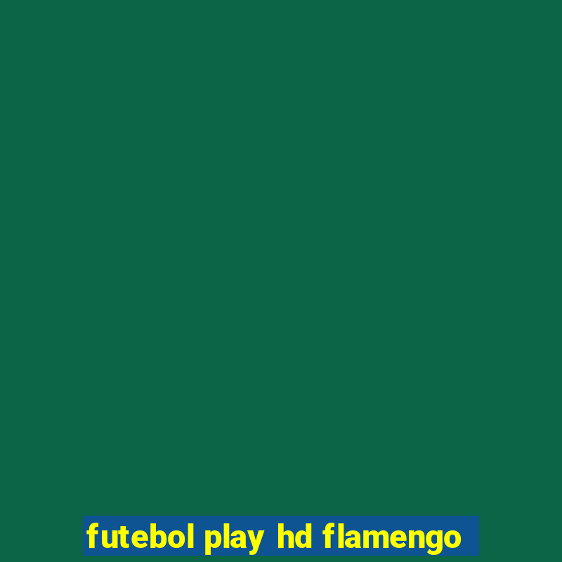 futebol play hd flamengo